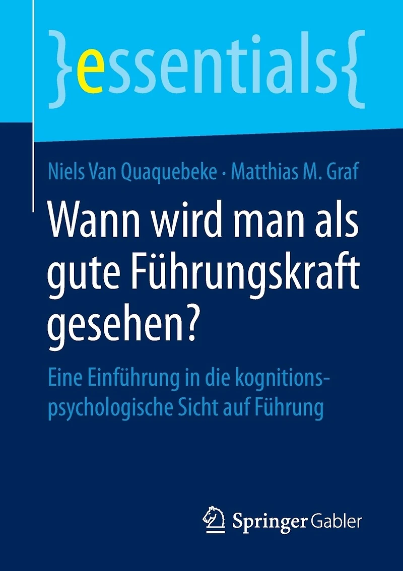 Wann wird man als gute Führungskraft gesehen?: Eine Einführung die kognitionspsychologische Sicht auf Führung