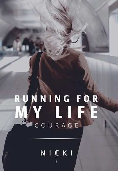 Running For My Life: Courage
