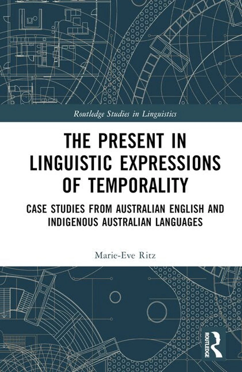The Present Linguistic Expressions of Temporality: Case Studies from Australian English and Indigenous Languages