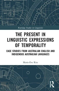 The Present Linguistic Expressions of Temporality: Case Studies from Australian English and Indigenous Languages