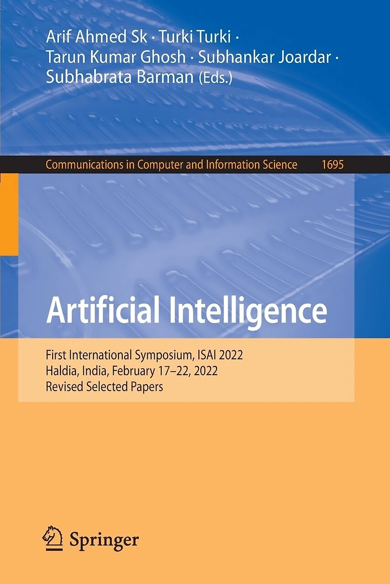 Artificial Intelligence: First International Symposium, ISAI 2022, Haldia, India, February 17-22, Revised Selected Papers