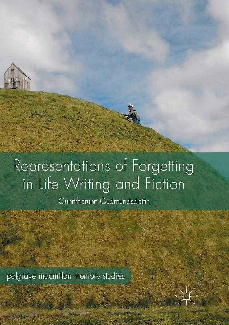 Representations of Forgetting Life Writing and Fiction