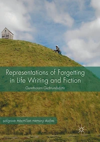 Representations of Forgetting Life Writing and Fiction