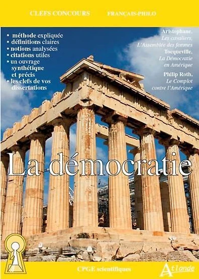La démocratie: Aristophane, Les cavaliers, L'assemblée des femmes ; Tocqueville, La démocratie en Amérique ; Philip Roth, Le complot contre l'Amérique