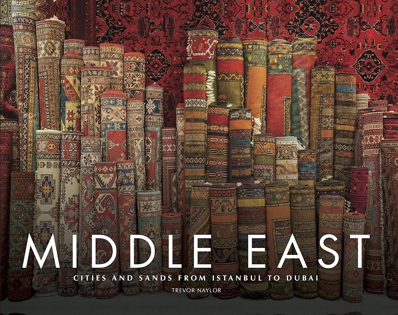 Middle East: Cities and Sands from Istanbul to Dubai