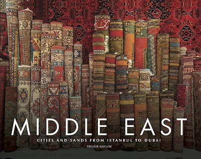 Middle East: Cities and Sands from Istanbul to Dubai