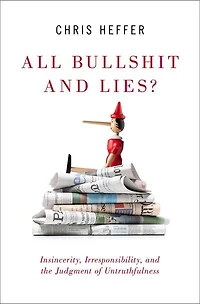 All Bullshit and Lies?: Insincerity, Irresponsibility, the Judgment of Untruthfulness