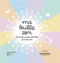 Ma bulle zen: 90 inspirations positives détachables pour ton bien-être