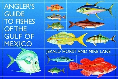 Angler’s Guide to Fishes of the Gulf Mexico