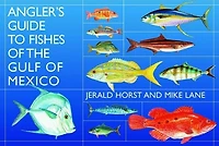 Angler’s Guide to Fishes of the Gulf Mexico