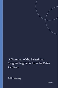 A Grammar of the Palestinian Targum Fragments from the Cairo Genizah