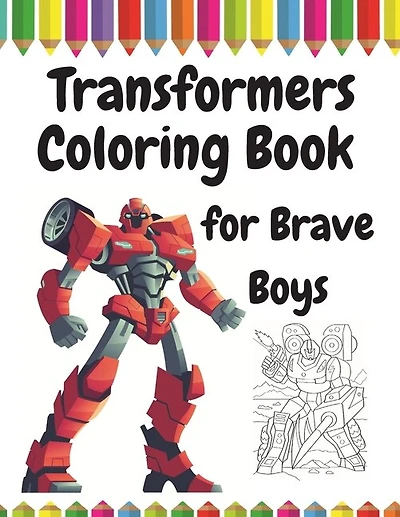 Transformers Coloring Book For Brave Boys