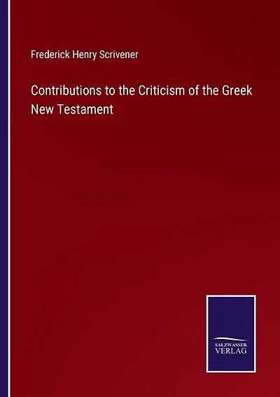Contributions to the Criticism of the Greek New Testament