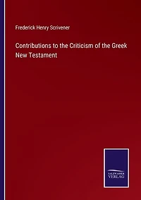 Contributions to the Criticism of the Greek New Testament