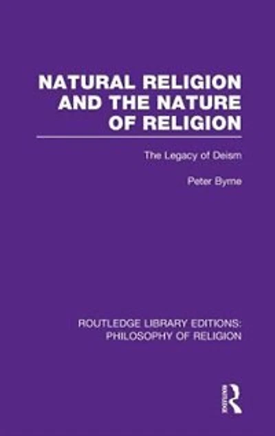 Natural Religion And The Nature Of Religion: Legacy Deism