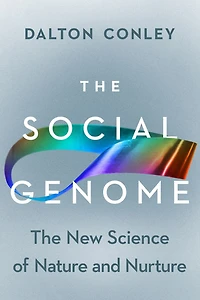 The Social Genome: New Science of Nature and Nurture