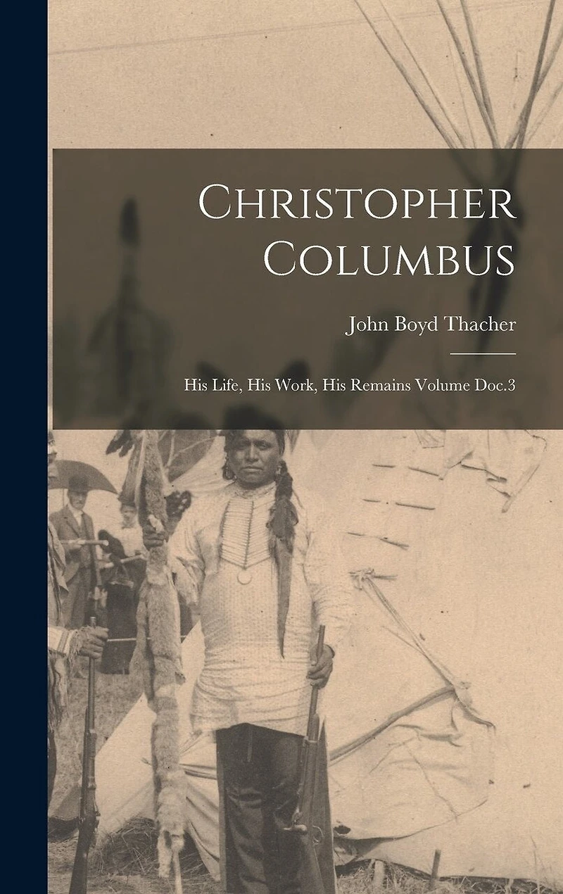 Christopher Columbus: His Life, His Work