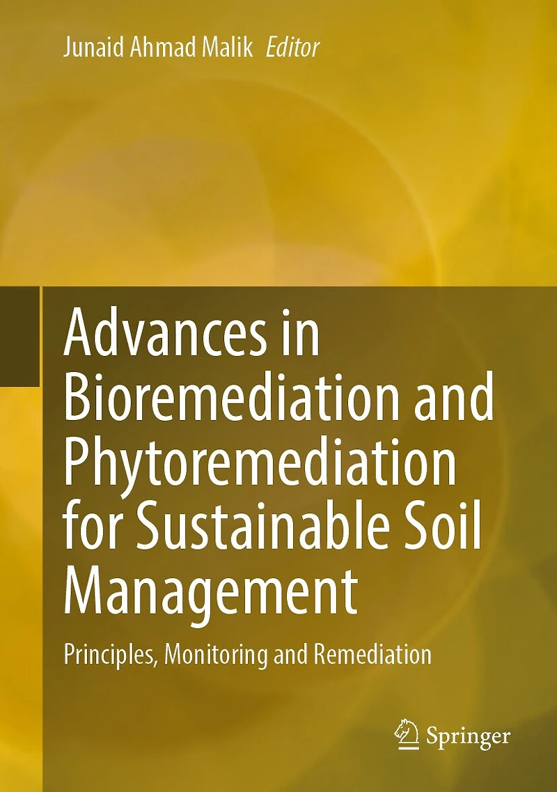 Advances Bioremediation and Phytoremediation for Sustainable Soil Management: Principles, Monitoring Remediation