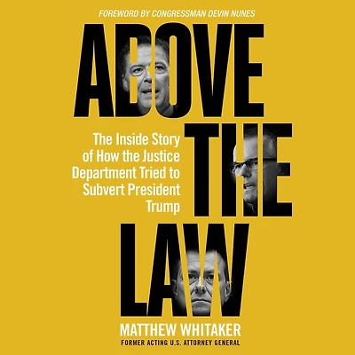 Above the Law: Inside Story of How Justice Department Tried to Subvert President Trump