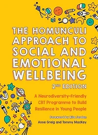 The Homunculi Approach to Social And Emotional Wellbeing 2nd Edition: A Neurodiversity-friendly CBT Programme Build Resilience Young People