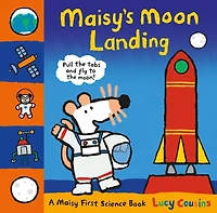 Maisy's Moon Landing: A Maisy First Science Book