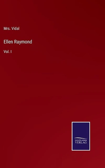 Ellen Raymond: Vol. I