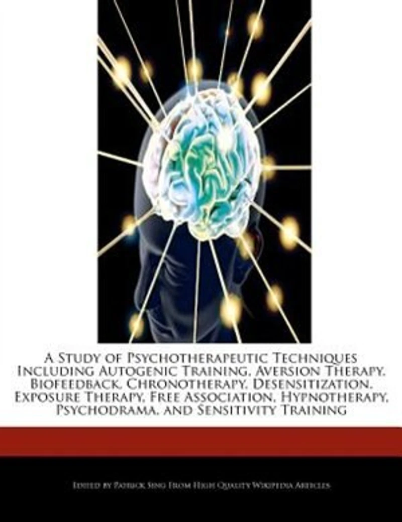A Study Of Psychotherapeutic Techniques Including Autogenic Training, Aversion Therapy, Biofeedback, Chronotherapy, Desensitization, Exposure Therapy, Free Association, Hypnotherapy, Psychodrama, And Sensitivity Training