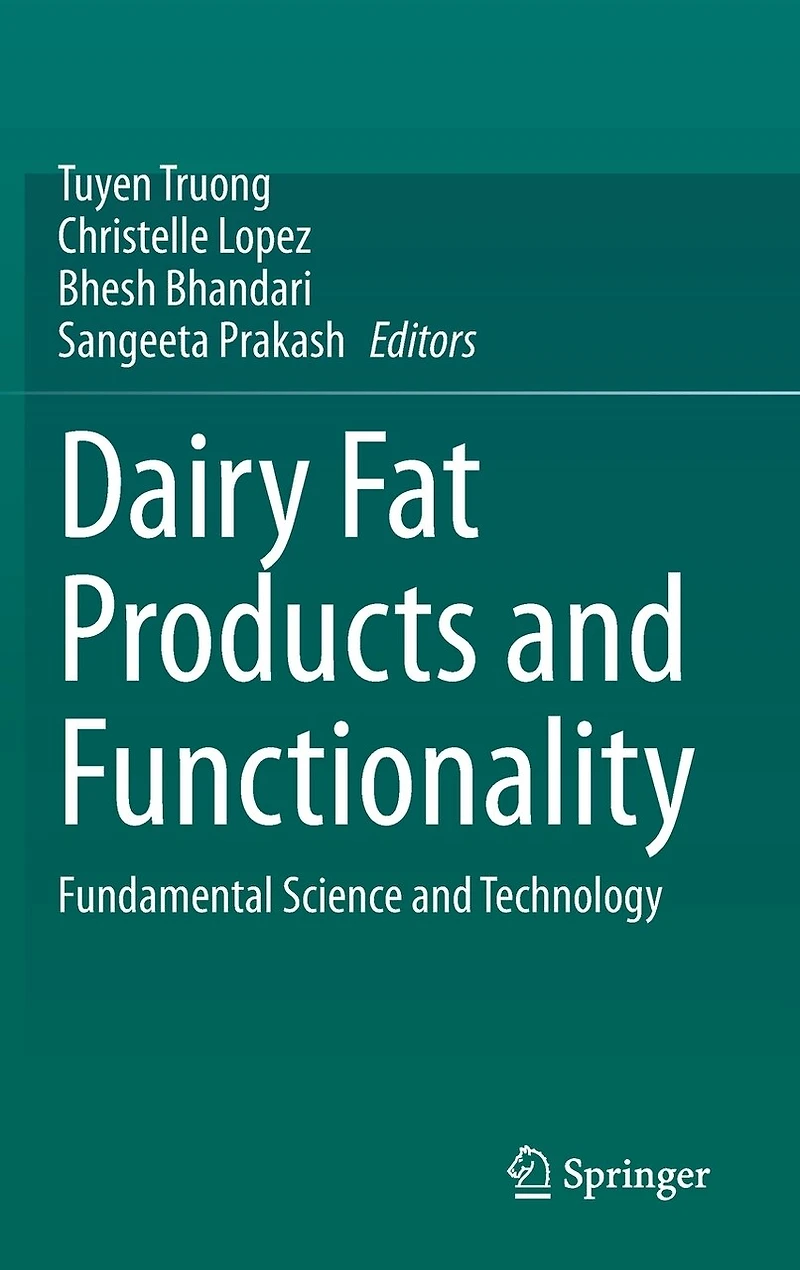 Dairy Fat Products and Functionality: Fundamental Science Technology