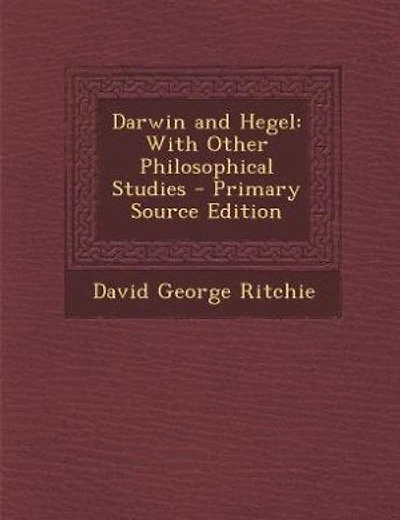 Darwin and Hegel: With Other Philosophical Studies - Primary Source Edition