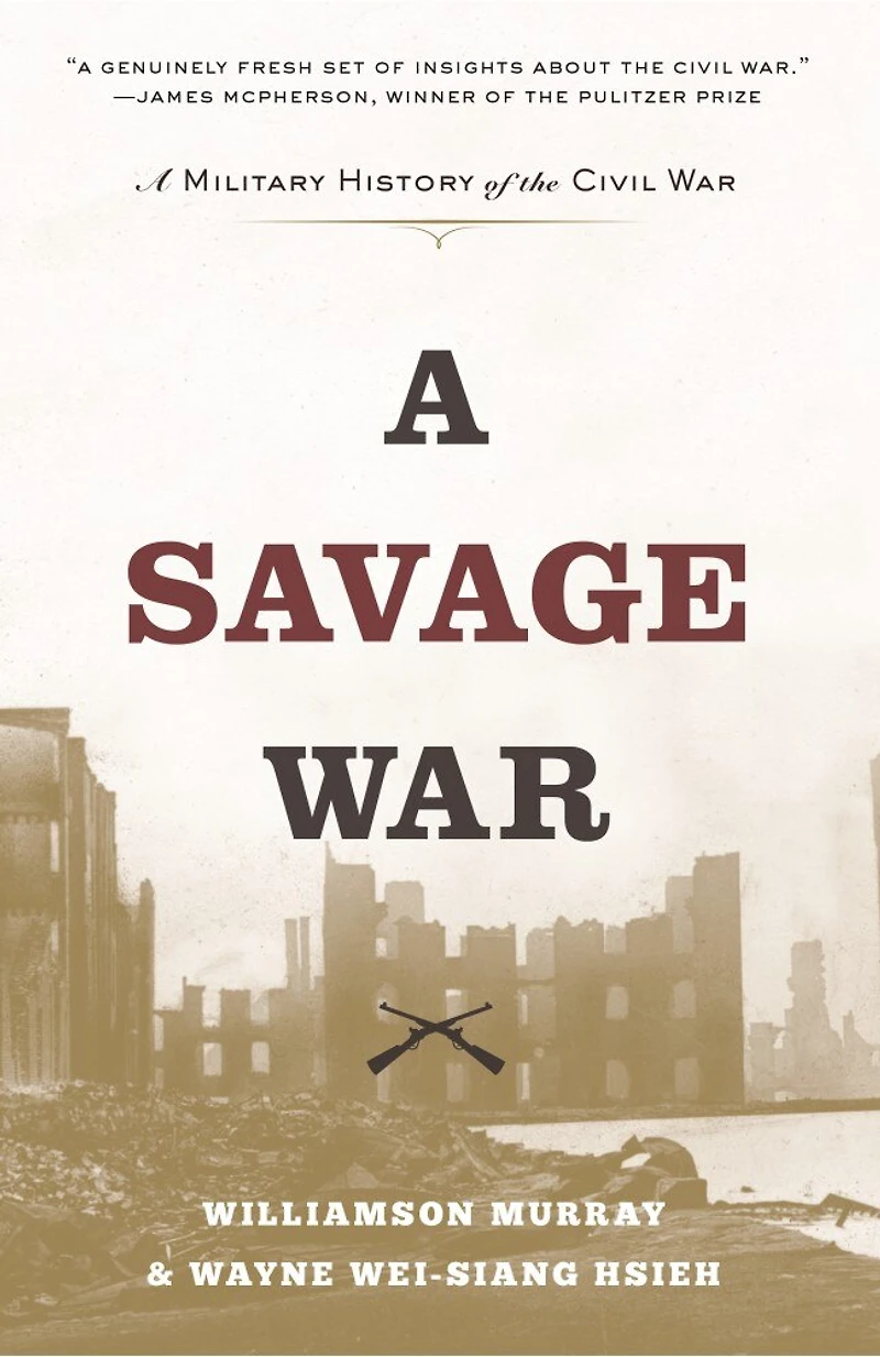 A Savage War: Military History of the Civil War
