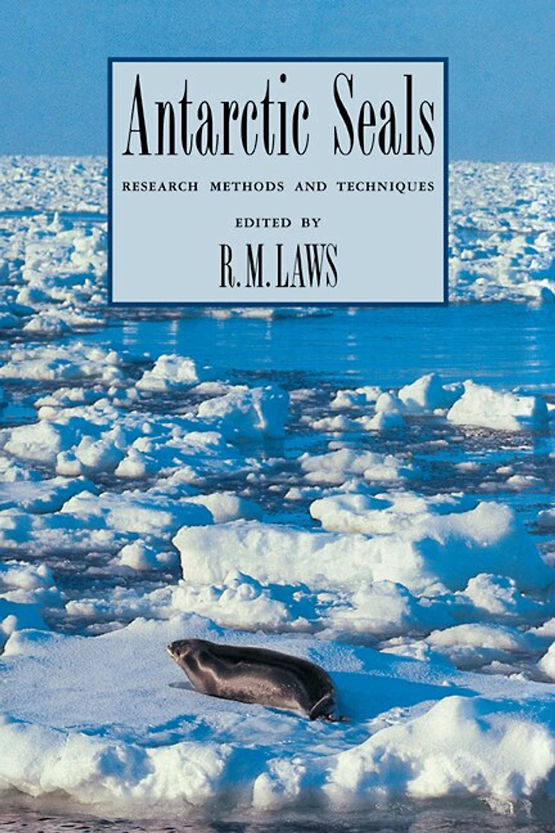 Antarctic Seals: Research Methods and Techniques