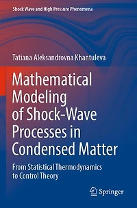 Mathematical Modeling of Shock-Wave Processes in Condensed Matter: From Statistical Thermodynamics to Control Theory