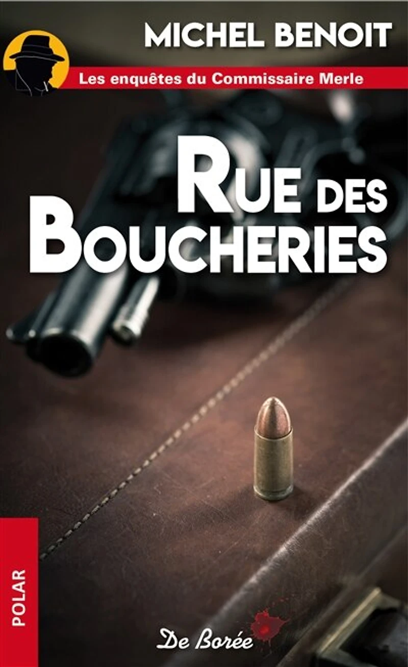 Rue des Boucheries: Les enquêtes du Commissaire Merle