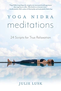 Yoga Nidra Meditations: 24 Scripts For True Relaxation