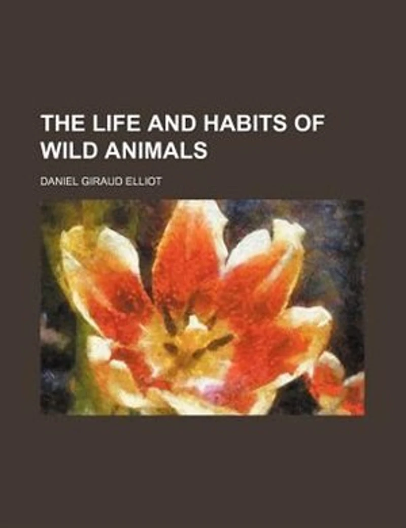The Life And Habits Of Wild Animals