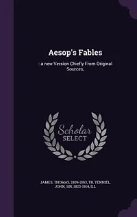 Aesop's Fables: : a new Version Chiefly From Original Sources,