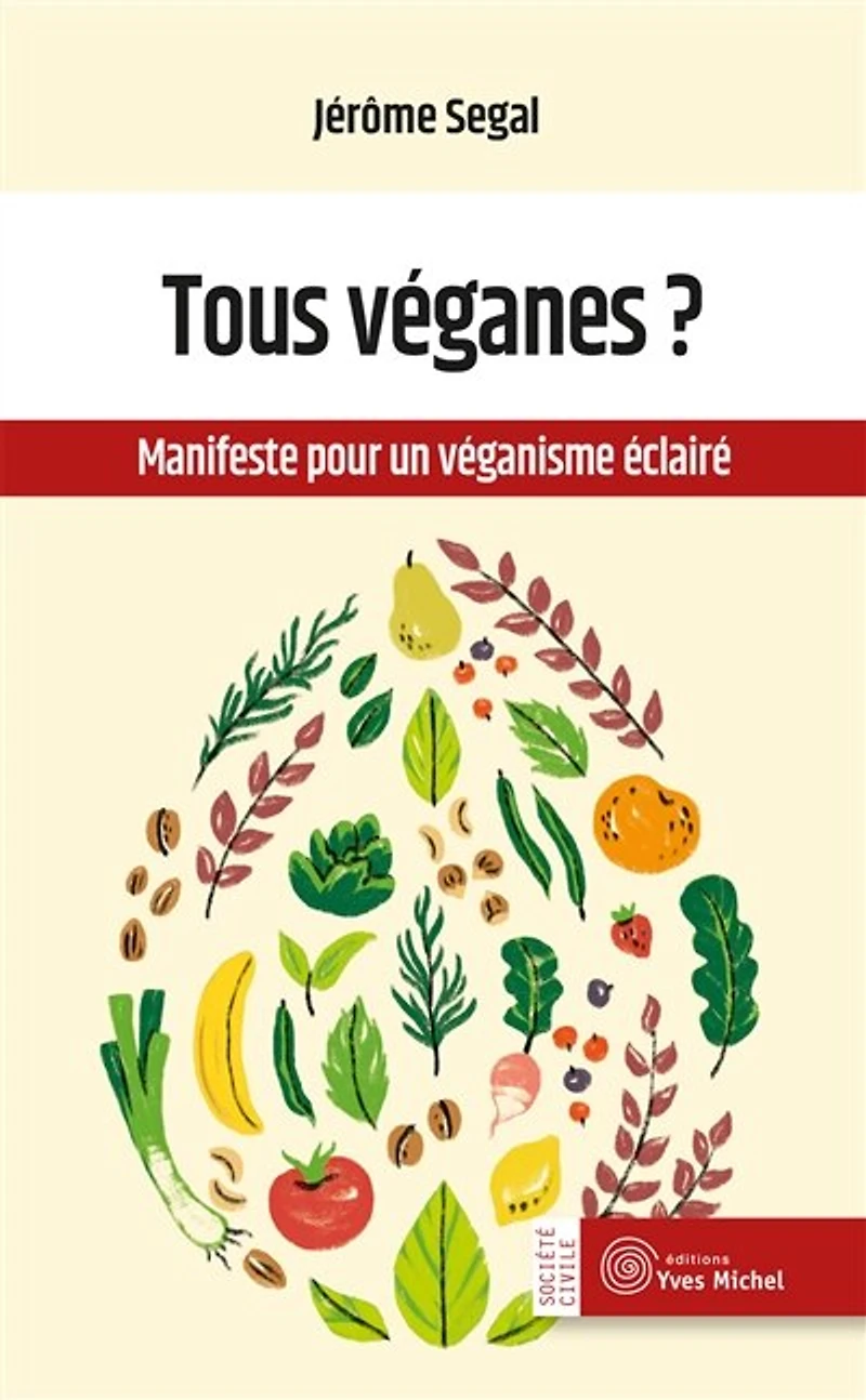 Tous véganes ?: manifeste pour un véganisme éclairé