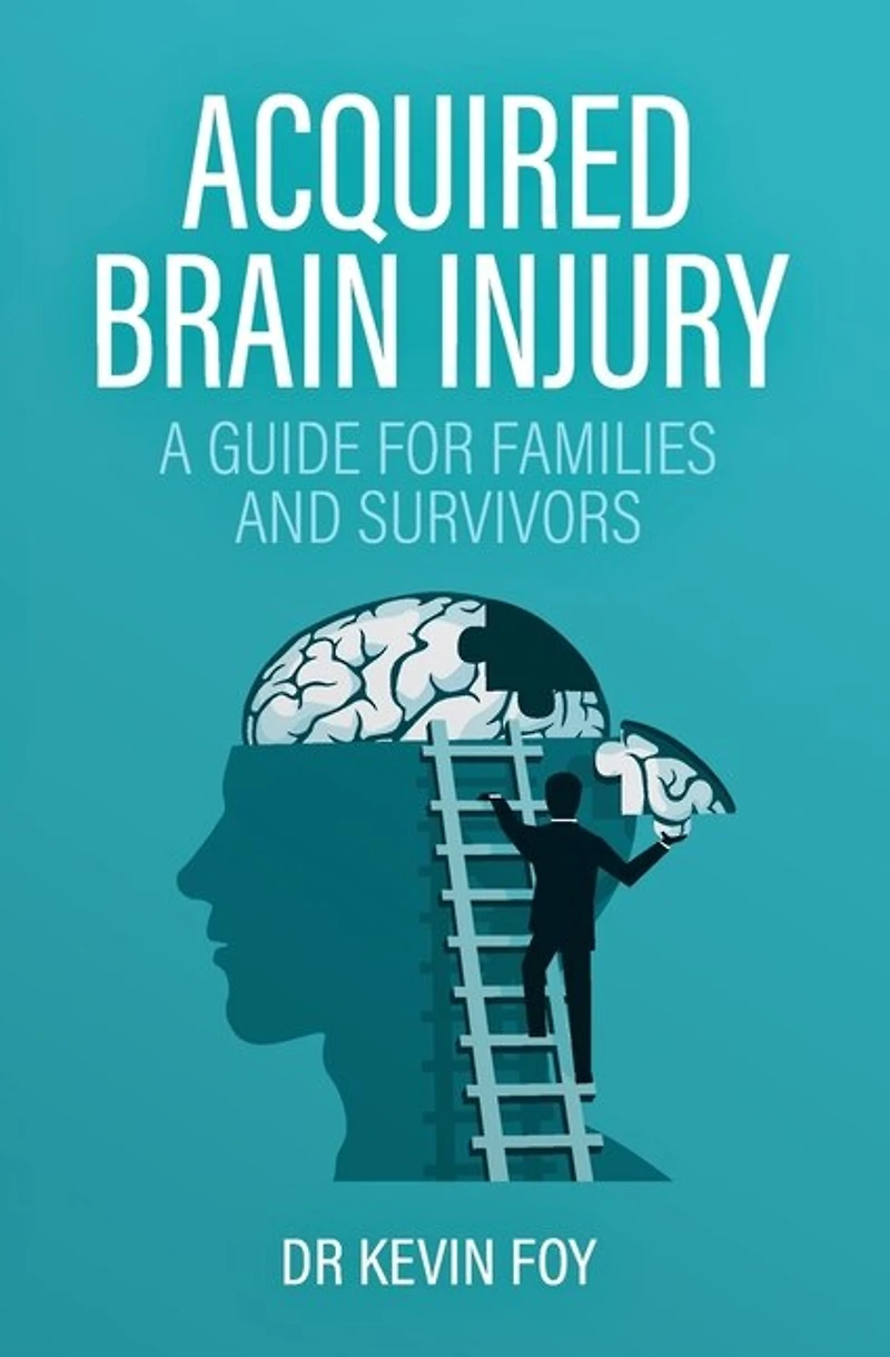 Acquired Brain Injury: A Guide For Families And Survivors