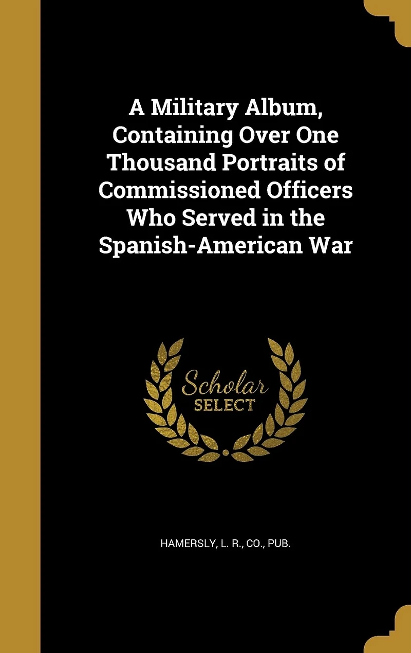 A Military Album, Containing Over One Thousand Portraits of Commissioned Officers Who Served the Spanish-American War