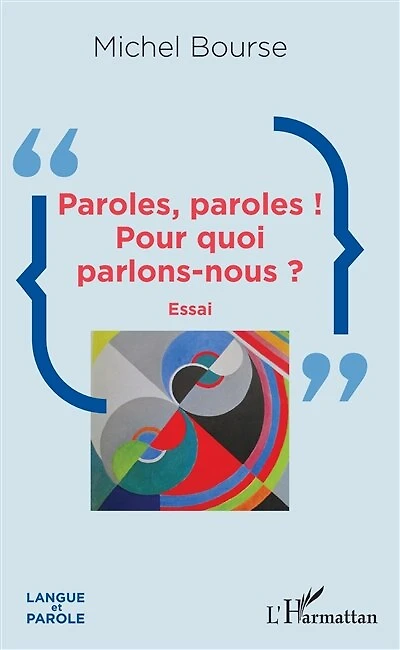 Paroles, Paroles ! Pour Quoi Parlons-nous ?