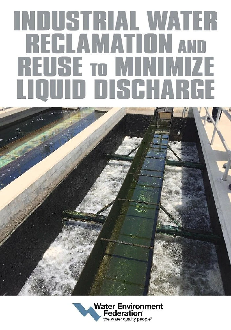 Industrial Water Reclamation and Reuse to Minimize Liquid Discharge