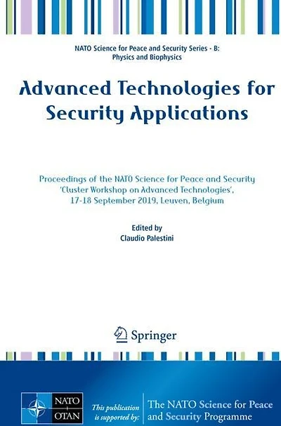 Advanced Technologies for Security Applications: Proceedings of the NATO Science for Peace and Security 'Cluster Workshop on Advanced Technologies', 17-18 September 2019, Leuven, Belgium