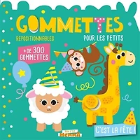 C'est la fête !: gommettes repositionnables pour les petits