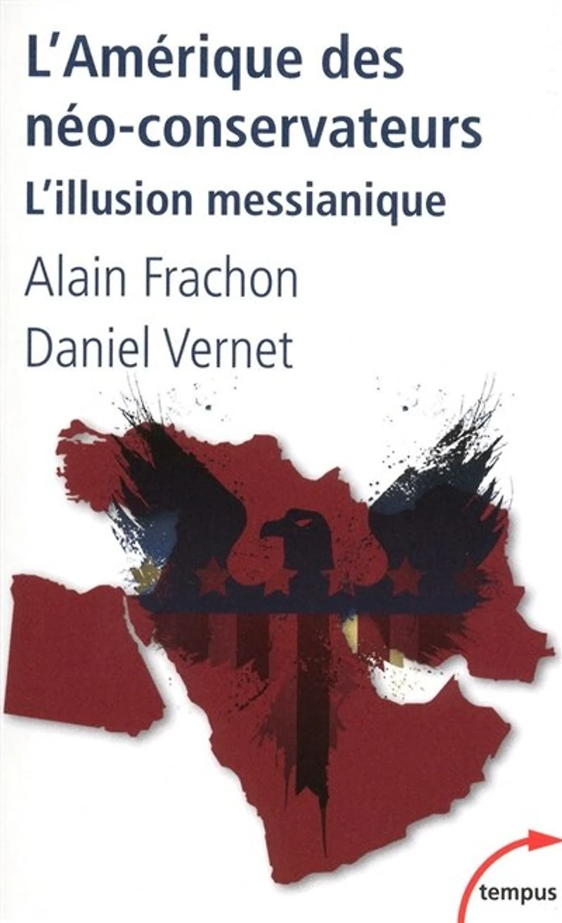 L' Amérique des néo-conservateurs: l'illusion messianique