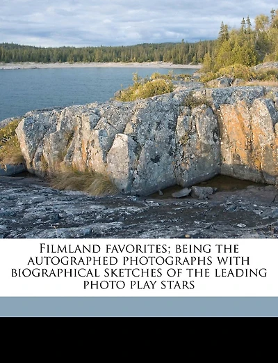 Filmland Favorites: Being the Autographed Photographs With Biographical Sketches of Leading Photo Play Stars (Class