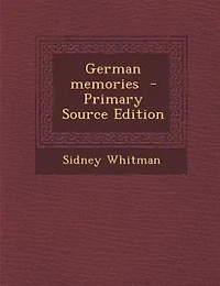 German memories  - Primary Source Edition
