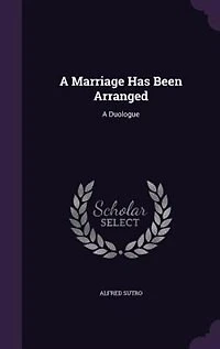 A Marriage Has Been Arranged: Duologue