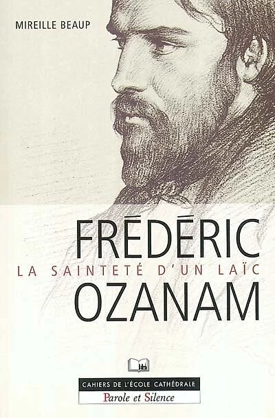 Frédéric Ozanam, homme de lettres et chercheur Dieu: un portrait d'après sa correspondance