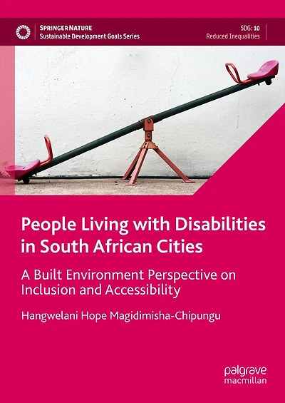 People Living with Disabilities South African Cities: A Built Environment Perspective on Inclusion and Accessibility