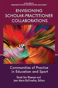 Envisioning Scholar-Practitioner Collaborations: Communities of Practice Education and Sport